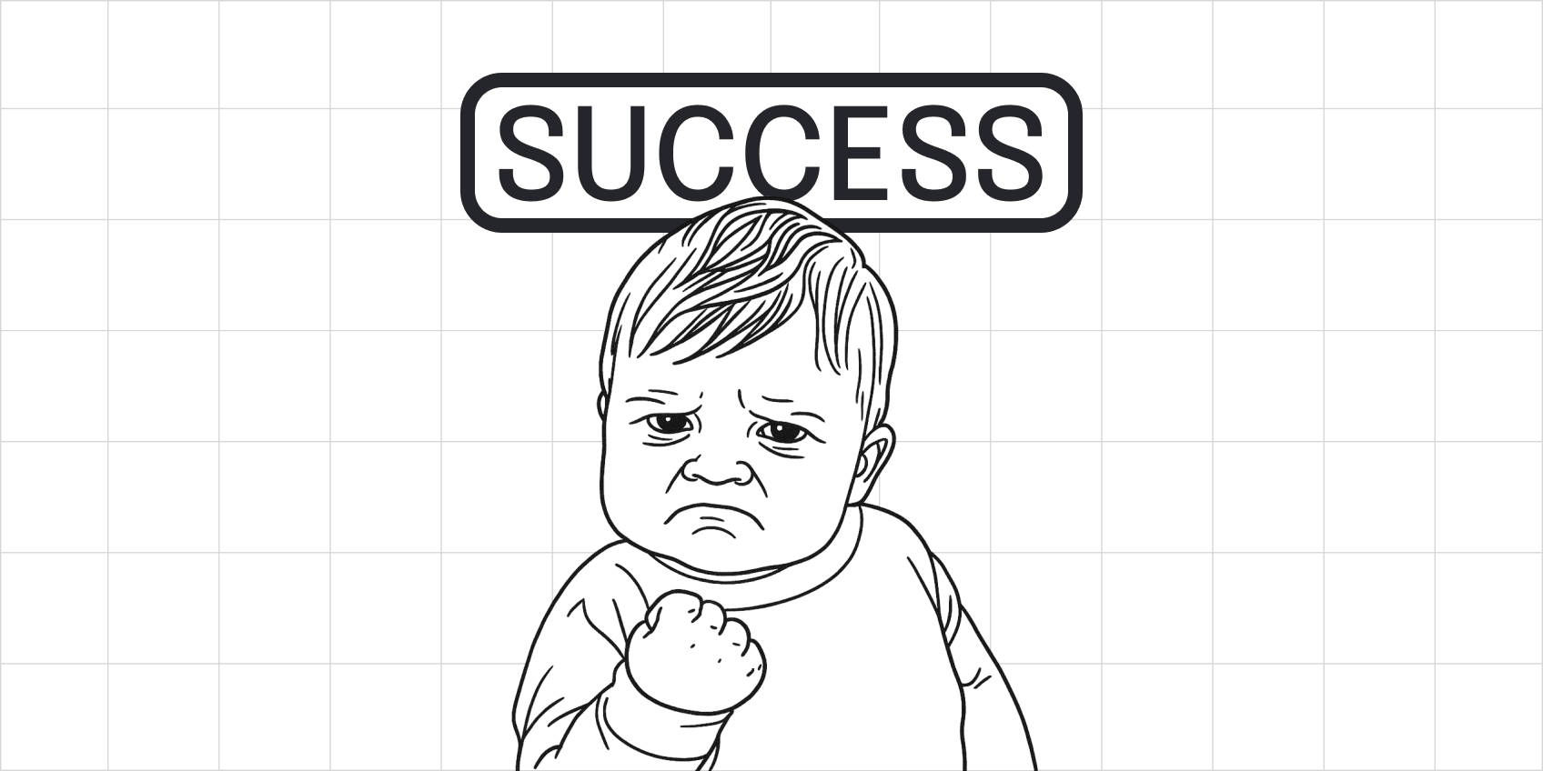 A line drawing of the success baby meme, a toddler clenching one fist, labelled Success.