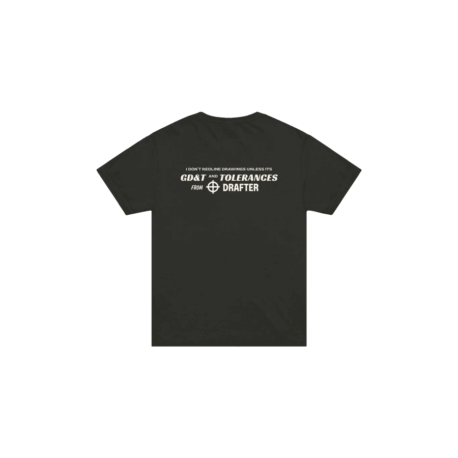 The back of a black tee reading: I don't redline drawings unless it's GD&T and tolerances, from Drafter.